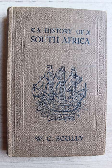 A History of South Africa: From the Earliest Days to Union - William Charles Scully