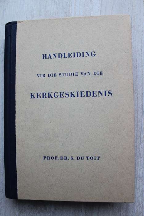 Handleiding vir die studie van Kerkgeskiedenis - S du Toit
