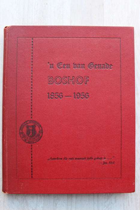 'n Eeu van Genade - Boshof 1856 - 1956