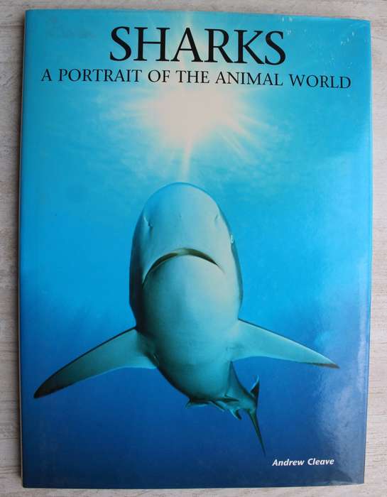 Sharks : A Portrait of the Animal World -  Andrew Cleave