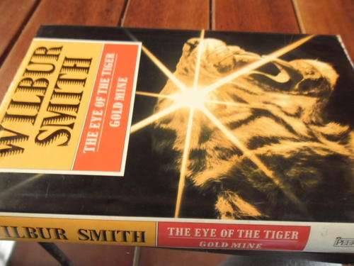 WILBUR SMITH - THE EYE OF THE TIGER AND  GOLD MINE - 2 IN 1 1987 HARDBACK ED.