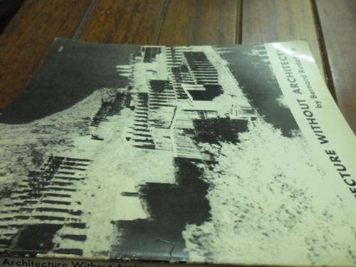 BERNARD RUDOFSKY - ARCHITECTURE WITHOUT ARCHITECTS ('PRIMITIVE') - 1964 ILLUS  PICTURE SOFTBACK ED.