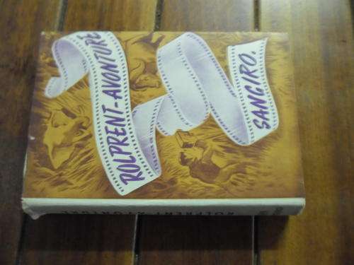 SANGIRO - ROLPRENT-AVONTURE - 1956  GEILLUS VOORWAARTS HARDEBAND ED.DE DRUK KORT STORIES