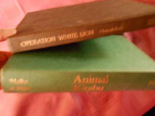 2 ANIMAL BOOKS - OPERATION WHITE LION -  Chris McBride and  ANIMAL KITABU -  Jean-Pierre Hallet