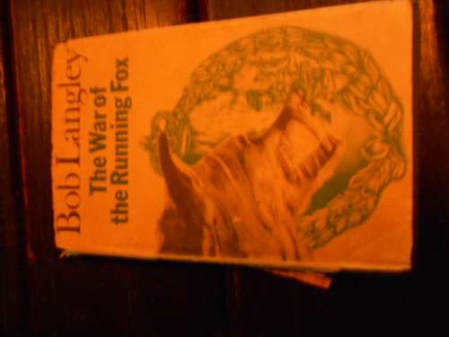 BOB LANGLEY - THE WAR OF THE RUNNING FOX -  MICHAEL JOSEPH 1978 HARDBACK