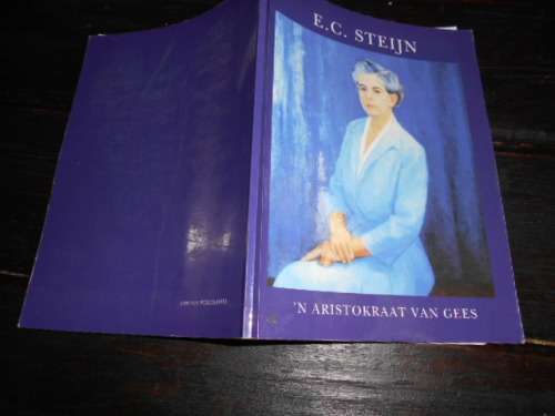 EC STEIJN - `N ARISTOKRAAT VAN GEES -  PETROVINA METELERKAMP - ERFENIS PUB