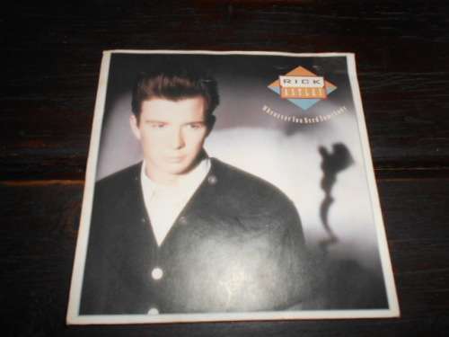 RICK ASTLEY - WHENEVER YOU NEED SOMEBODY - VINYL 7` RECORD