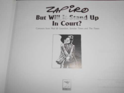 ZAPIRO - BUT WILL IT STAND UP IN COURT CARTOONS 2011 JACANA SOFTB.