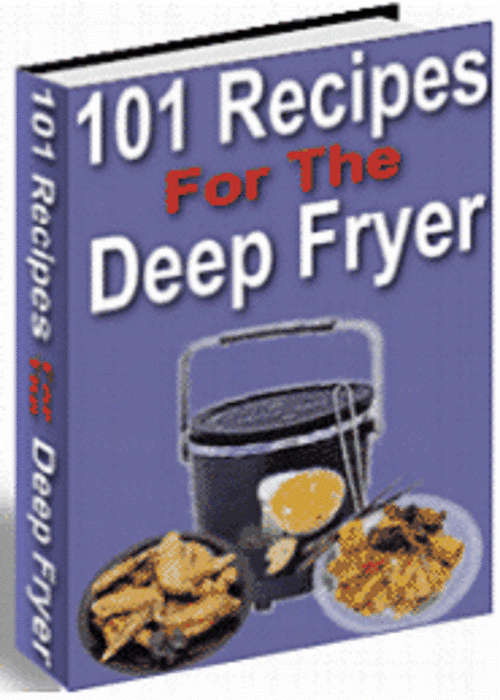 101 Recipes for the Deep Fryer