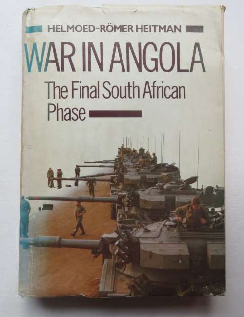 WAR IN ANGOLA BY HELMOED ROMER HEITMAN-HARDCOVER WITH DUSTCOVER-FIRST EDITION PUBLISHED 1990- 366 PA