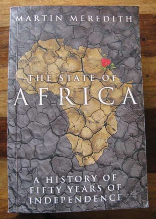 THE STATE OF AFRICA - A HISTORY OF FIFTY YEARS OF INDEPENDENCE.  1ST EDITION PUBLISHED
