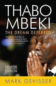 THABO MBEKI: THE DREAM DEFERRED by Mark Gevisser