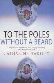 TO THE POLES WITHOUT A BEARD by Catharine Hartley