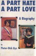A PART HATE, A PART LOVE: A BIOGRAPHY  by Pieter-Dirk Uys (First edition)