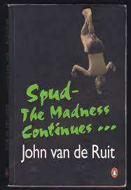 SPUD - THE MADNESS CONTINUES by John van de Ruin