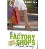 THE A-Z OF FACTORY SHOPS IN THE WESTERN CAPE by Pam Black