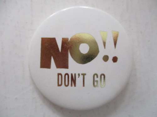 VINTAGE BADGE DON`T GO