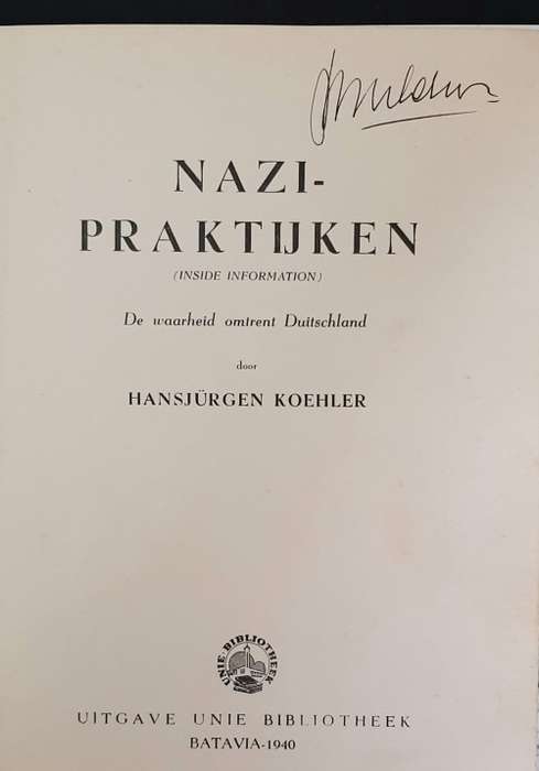 Signed 1940 Edition ` Nazi Praktijken ` by Hansjürgen Koehler