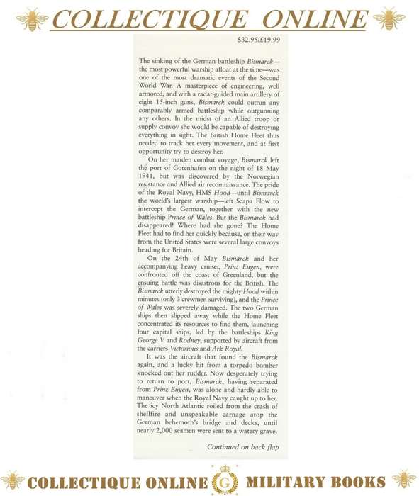 WW II : BISMARCK THE FINAL DAYS OF GERMANY`S GREATEST BATTLESHIP : BY N. ZETTERLING & M. TAMELANDER.