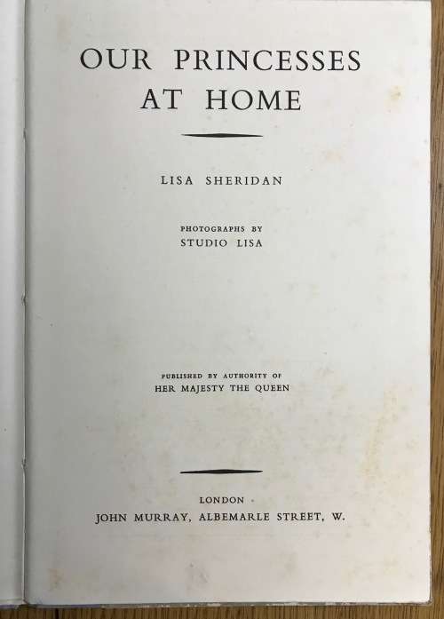 OUR PRINCESSES AT HOME Author LISA SHERIDAN PRINCESSES MARGARET ROSE and ELIZABETH 1940 1st Edition