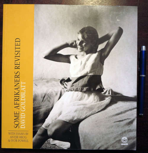 Some Afrikaners Revisited by David Goldblatt First edition 2007 new South Africa