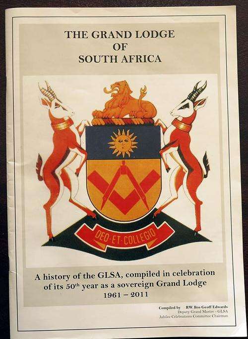 A History of the Grand Lodge of South Africa Illustrated Freemasonry 1961-2011