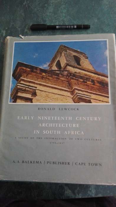 EARLY NINETEENTH CENTURY ARCHITECTURE in SOUTH AFRICA by RONALD LEWCOCK