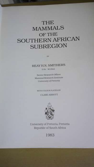 THE MAMMALS OF THE SOUTHERN AFRICAN SUBREGION BY REAY H N SMITHERS First Edition 1983