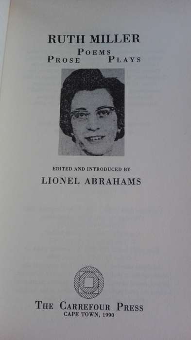 RUTH MILLER POEMS PROSE PLAYS Edited and Introduced by LIONEL ABRAHAMS