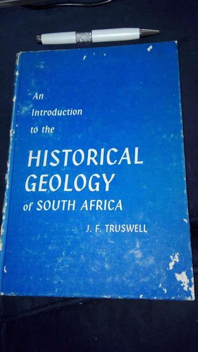 An INTRODUCTION to the HISTORICAL GEOLOGY of SOUTH AFRICA J F TRUSWELL