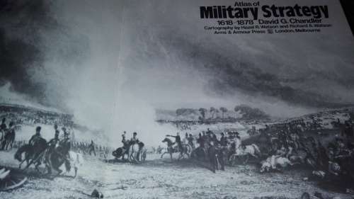 ATLAS of MILITARY STRATEGY  The Art Theory and Practice of War 1618 - 1878 by David G Chandler