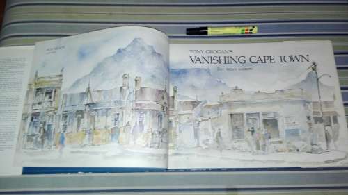TONY GROGAN`S VANISHING CAPE TOWN Text BRIAN BARROW