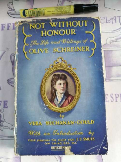 OLIVE SCHREINER  The Life and Writings VERA BUCHANAN-GOULD NOT WITHOUT HONOUR
