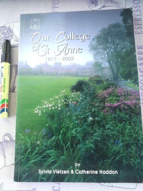 OUR COLLEGE OF ST ANNE 1877 - 2002 by Sylvia Vietzen and Catherine Haddon (Hilton KZN Girls School )