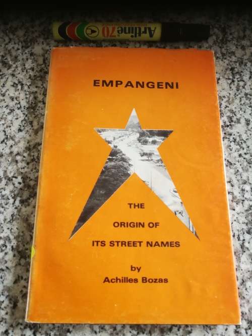 EMPANGENI The Origin of Street Names by and SIGNED BY ACHILLES BOZAS (  collectors edition )