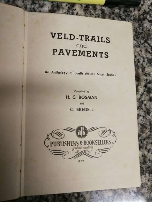 VELD-TRAILS AND PAVEMENTS An Anthology of South African Short Stories compiled by H C BOSMAN 1952