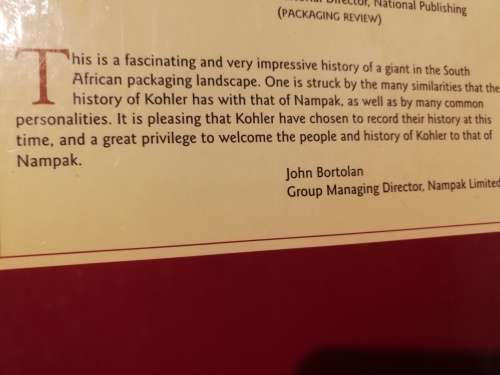 THE KOHLER STORY 1880 - 2002 Compiled by OTTO TERBLANCH and ELIZE van EEDEN ( packaging manufacturer