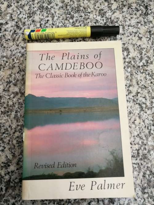 THE PLAINS OF CAMDEBOO A Classic Book of the Karoo EVE PALMER Revised edition