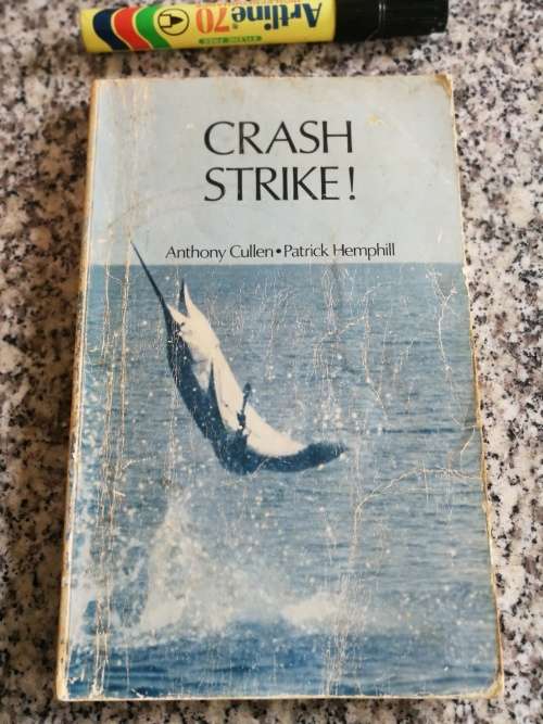 CRASH STRIKE The fun and thrills of Big Game Fishing ANTHONY CULLEN PATRICK HEMPHILL  ( Kenya )