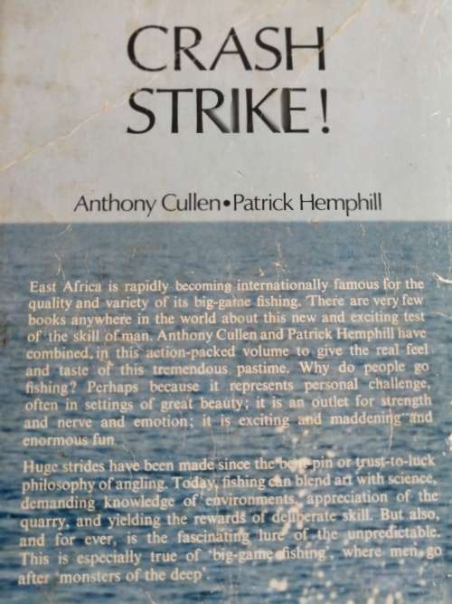 CRASH STRIKE The fun and thrills of Big Game Fishing ANTHONY CULLEN PATRICK HEMPHILL  ( Kenya )