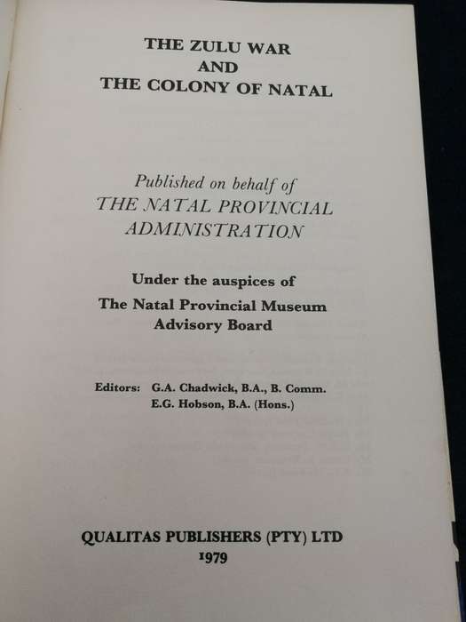 THE ZULU WAR AND THE COLONY OF NATAL Editors  G A CHADWICK E G HOBSON