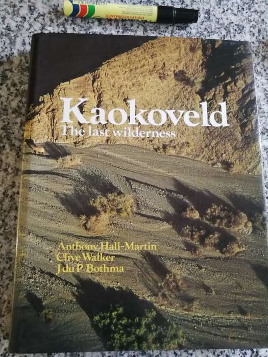 Clive Walker KAOKOVELD The Last Wilderness ANTHONY HALL MARTIN CLIVE WALKER J du P BOTHMA