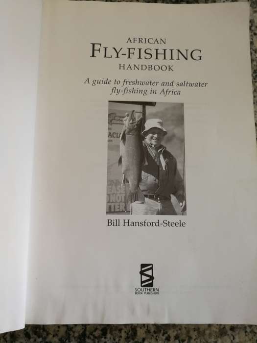 AFRICAN FLY-FISHING HANDBOOK A Guide to freshwater and saltwater fishing BILL HANSFORD-STEELE fly