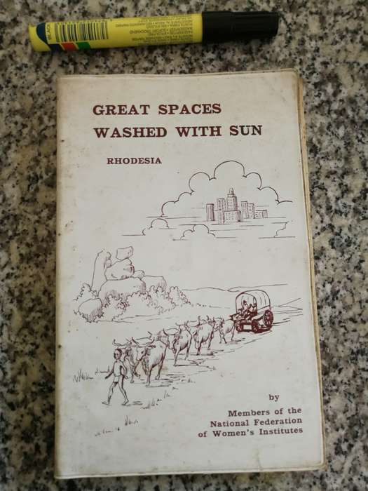 GREAT SPACES WASHED WITH SUN Rhodesia by the Members of the National Federation of Womens Rhodesiana