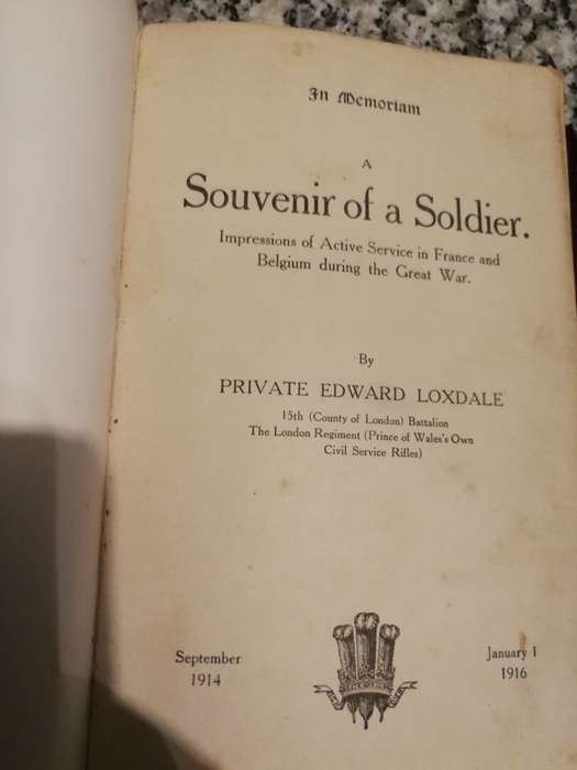 In Memoriam A SOUVENIR OF A SOLDIER  by PRIVATE EDWARD LOXDALE 1914 - 1916