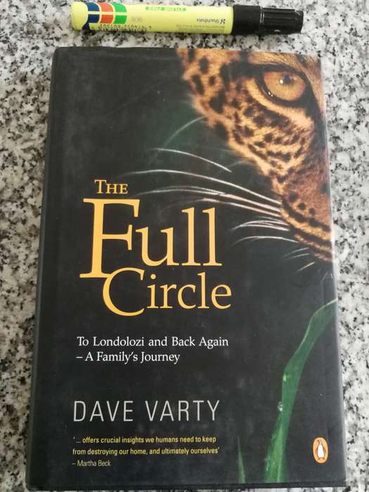 THE FULL CIRCLE To Londolozi and Back Again -A Family`s Journey by DAVE VARTY wildlife game reserve