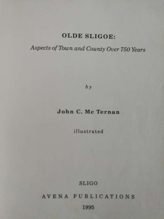 OLDE SLIGOE Aspects of Town and Country over 750 Years by JOHN C Mc TERNAN ( McTERNAN )