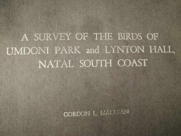A SURVEY OF THE BIRDS OF UMDONI PARK  and LYNTON HALL  Natal South Coast  GORDON L MACLEAN