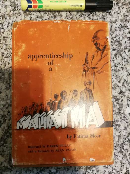 APPRENTICESHIP OF A MAHATMA FATIMA MEER ( Foreword Alan Paton )  Mahatma Gandhi )