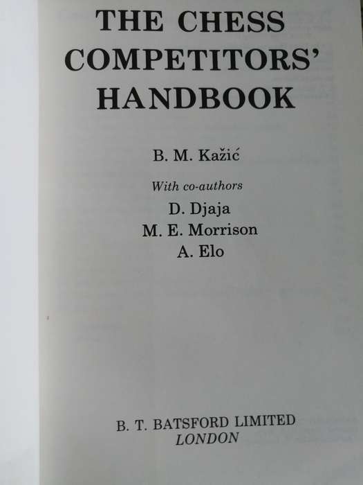 THE CHESS COMPETITOR`S HANDBOOK  BOZIDAR M KAZIC